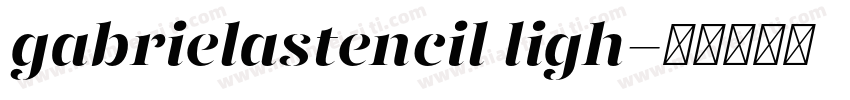 gabrielastencil ligh字体转换